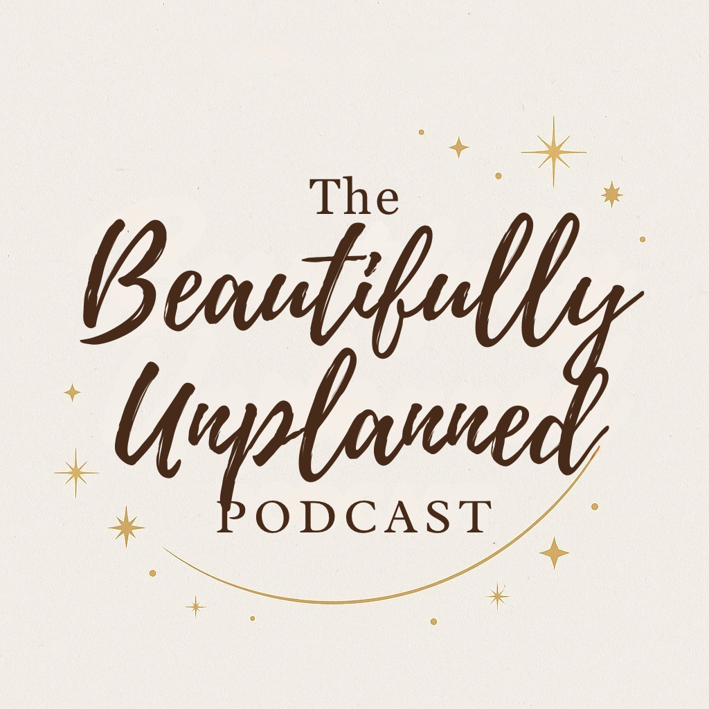 The Beautifully Unplanned Podcast